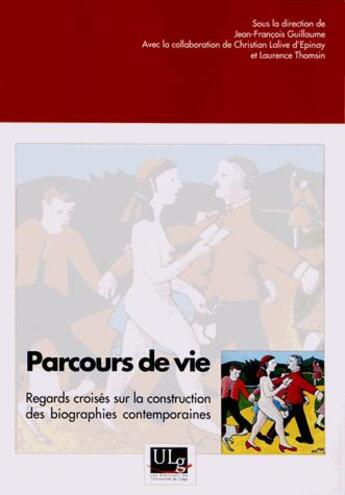 Couverture du livre « Parcours de vie ; regards croisés sur la construction des biographies contemporaines » de  aux éditions Pulg