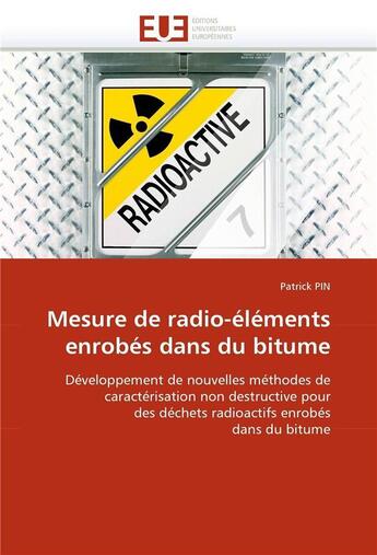 Couverture du livre « Mesure de radio-elements enrobes dans du bitume » de Pin-P aux éditions Editions Universitaires Europeennes