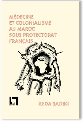 Couverture du livre « Médecine et colonialisme au Maroc sous protectorat français » de Reda Sadiki aux éditions En Toutes Lettres