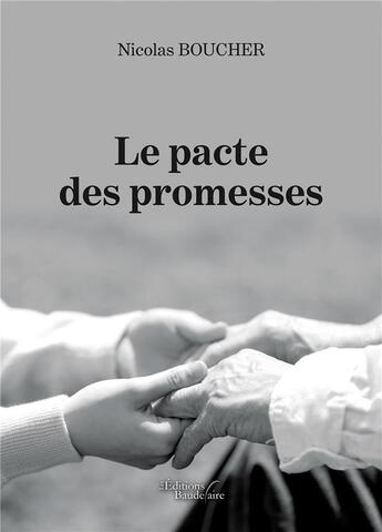 Couverture du livre « Le pacte des promesses » de Nicolas Boucher aux éditions Baudelaire