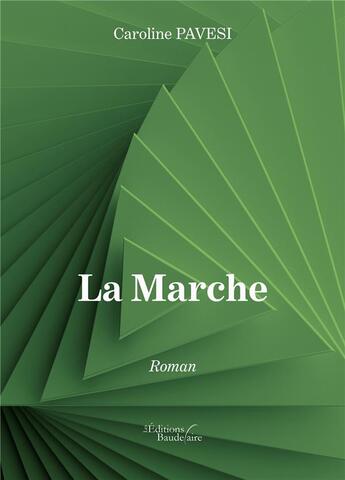 Couverture du livre « La marche » de Caroline Pavesi aux éditions Baudelaire