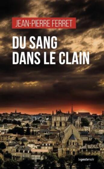 Couverture du livre « Du sang dans le clain » de Jean-Pierre Ferret aux éditions Geste