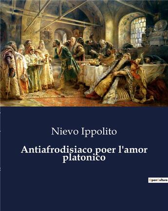 Couverture du livre « Antiafrodisiaco poer l'amor platonico » de Ippolito Nievo aux éditions Culturea