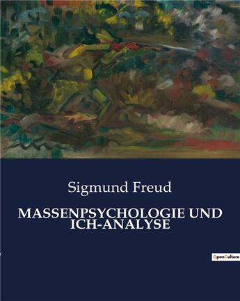 Couverture du livre « MASSENPSYCHOLOGIE UND ICH-ANALYSE » de Sigmund Freud aux éditions Culturea