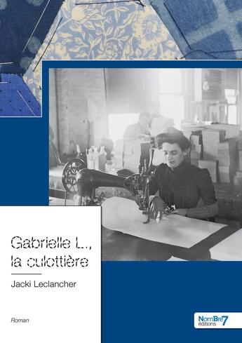 Couverture du livre « Gabrielle L., la culottière » de Jacki Leclancher aux éditions Nombre 7