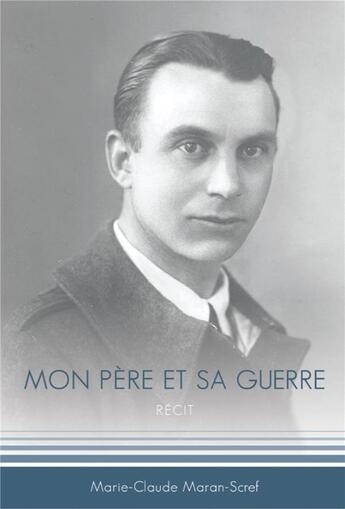 Couverture du livre « Mon pere et sa guerre » de Maran-Scref M-C. aux éditions Chum