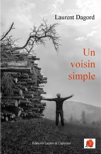 Couverture du livre « Un voisin simple » de Laurent Dagord aux éditions Lazare Et Capucine