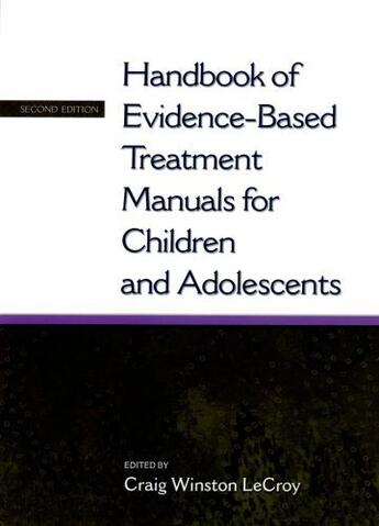 Couverture du livre « Handbook of Evidence-Based Treatment Manuals for Children and Adolesce » de Lecroy Craig Winston aux éditions Oxford University Press Usa