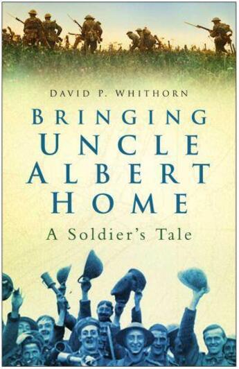 Couverture du livre « Bringing Uncle Albert Home » de Whithorn David P aux éditions History Press Digital