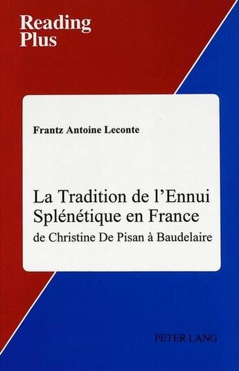 Couverture du livre « La tradition de l'ennui splenetique en france » de Leconte Frantz aux éditions Peter Lang