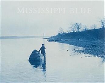 Couverture du livre « Charles wehrenberg mississippi blue: the photographs of henry p. boss » de Wehrenberg Charles aux éditions Twin Palms