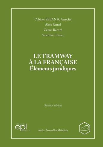 Couverture du livre « LE TRAMWAY A LA FRANÇAISE ELEMENTS JURIDIQUES » de Valentine Tessier et Aloïs Ramel et Cécile Record aux éditions Lulu