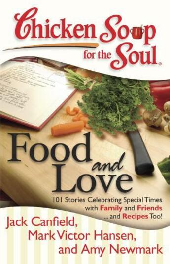 Couverture du livre « Chicken Soup for the Soul: Food and Love » de Newmark Amy aux éditions Chicken Soup For The Soul