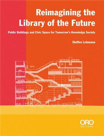 Couverture du livre « Reimagining the library of the future » de Steffen Lehmann aux éditions Acc Art Books