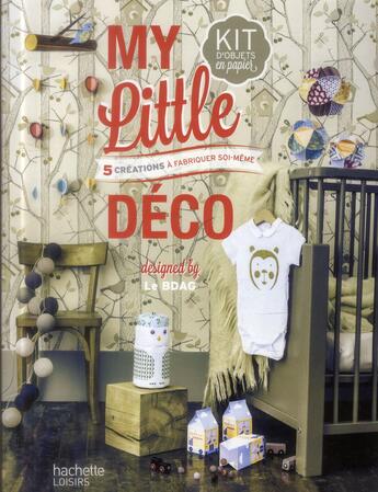 Couverture du livre « My little déco ; 5 objets à fabriquer soi-même » de  aux éditions Hachette Pratique