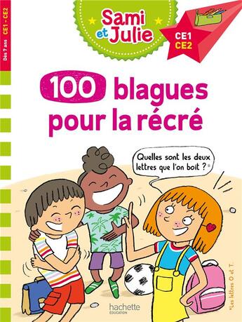 Couverture du livre « Sami et Julie ; 100 blagues pour la récré » de Therese Bonte et Sandra Lebrun aux éditions Hachette Education