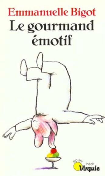 Couverture du livre « Le gourmand emotif » de Bigot Emmanuelle aux éditions Seuil