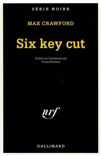 Couverture du livre « Six key cut » de Max Crawford aux éditions Gallimard