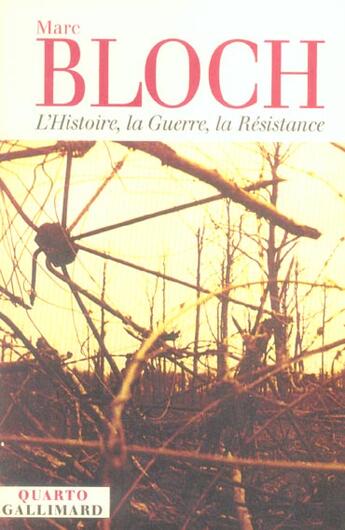Couverture du livre « L'histoire, la guerre, la résistance » de Marc Bloch aux éditions Gallimard