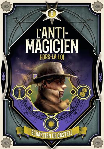 Couverture du livre « L'anti-magicien Tome 6 : hors-la-loi » de Sebastien De Castell aux éditions Gallimard-jeunesse