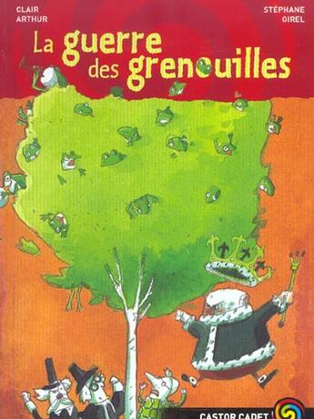 Couverture du livre « Guerre des grenouilles (la) » de Clair Arthur aux éditions Flammarion