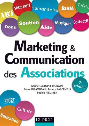 Couverture du livre « Marketing et communication des associations (2e édition) » de Sophie Rieunier et Karine Gallopel-Morvan et Pierre Birambeau et Fabrice Larceneux aux éditions Dunod