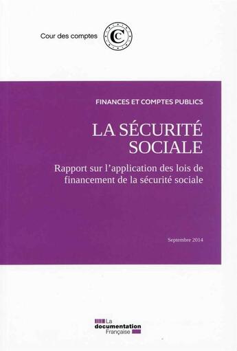 Couverture du livre « La sécurité sociale ; septembre 2014. » de Cour Des Comptes aux éditions Documentation Francaise