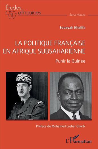 Couverture du livre « La politique française en Afrique subsaharienne : Punir la Guinée » de Souayah Khalifa aux éditions L'harmattan