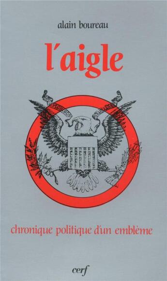 Couverture du livre « L'Aigle » de Alain Boureau aux éditions Cerf