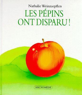 Couverture du livre « Les pépins ont disparu ! » de Weinzaepflen Nathali aux éditions Ecole Des Loisirs