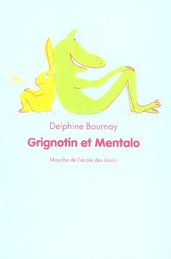 Couverture du livre « Grignotin et mentalo » de Delphine Bournay aux éditions Ecole Des Loisirs