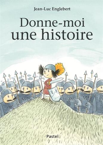 Couverture du livre « Donne-moi une histoire » de Jean-Luc Englebert aux éditions Ecole Des Loisirs