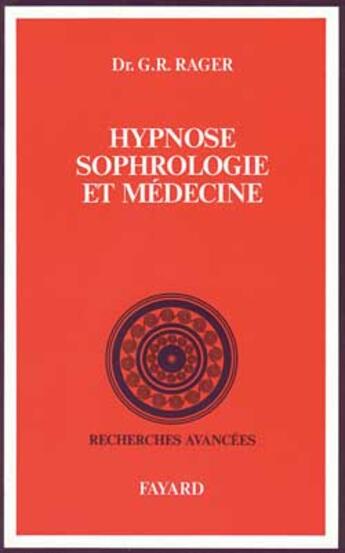 Couverture du livre « Hypnose, sophrologie et médecine » de Rager Guy Roland aux éditions Fayard