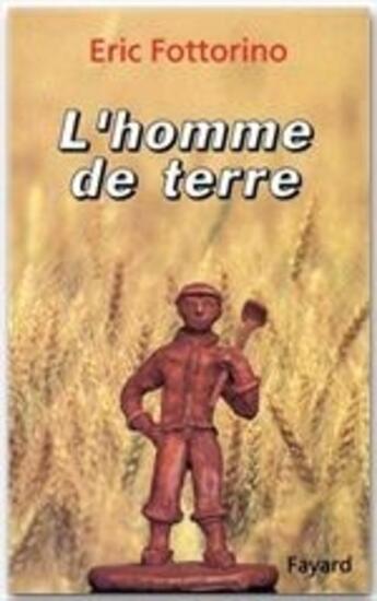 Couverture du livre « L'homme de terre » de Eric Fottorino aux éditions Fayard