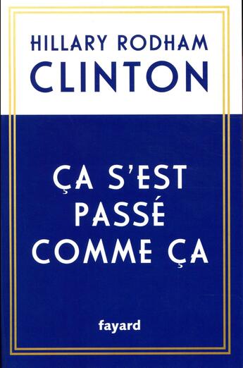 Couverture du livre « Ça s'est passé comme ça » de Hillary Rodham Clinton aux éditions Fayard