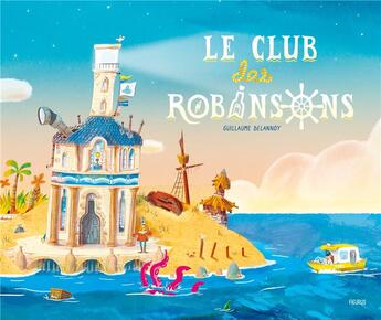 Couverture du livre « Le club des Robinsons » de Guillaume Delannoy aux éditions Fleurus