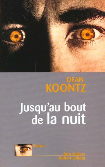 Couverture du livre « Jusqu'au bout de la nuit » de Dean Ray Koontz aux éditions Robert Laffont