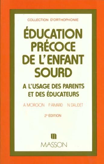 Couverture du livre « Education precoce de l'enfant sourd » de Morgon aux éditions Elsevier-masson