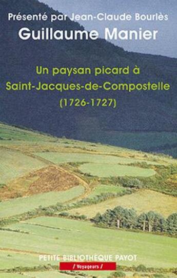 Couverture du livre « Paysan picard à St Jacques de Compostelle (1726-1727) (Un) » de Manier Guillaume aux éditions Payot