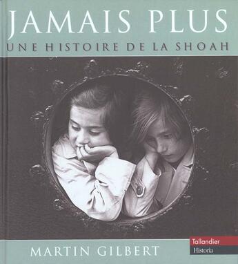 Couverture du livre « Jamais plus une histoire de la shoah » de Gilbert Martin aux éditions Tallandier