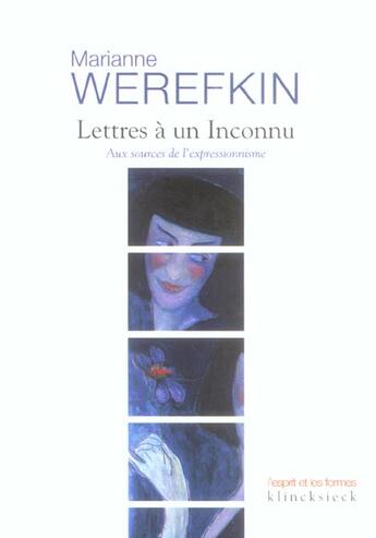 Couverture du livre « Lettres a un inconnu - aux sources de l'expressionnisme » de Marianne Werefkin aux éditions Klincksieck