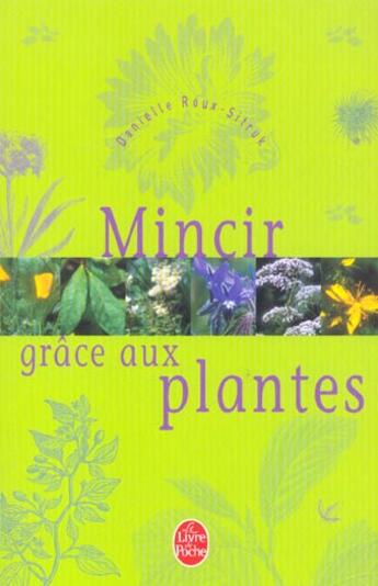 Couverture du livre « Mincir grace aux plantes » de Roux-D aux éditions Le Livre De Poche