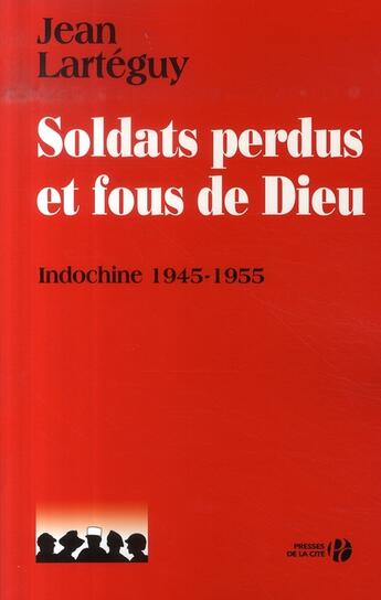 Couverture du livre « Soldats perdus et fous de dieu » de Jean Larteguy aux éditions Presses De La Cite