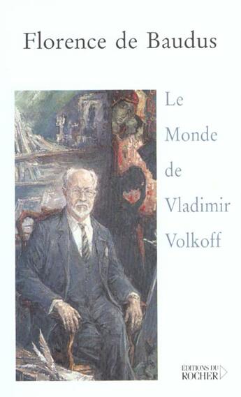 Couverture du livre « Le monde de vladimir volkoff » de Baudus Florence aux éditions Rocher