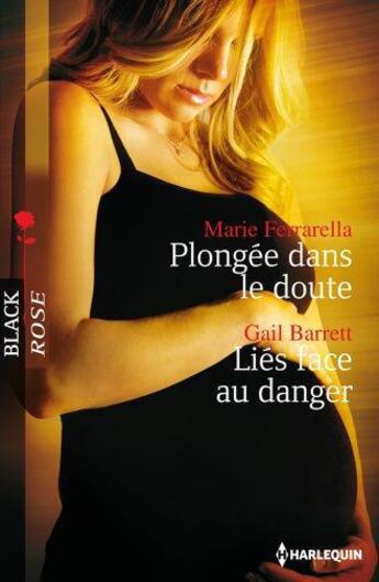 Couverture du livre « Plongée dans le doute ; liés face au danger » de Gail Barrett et Marie Ferrarella aux éditions Harlequin