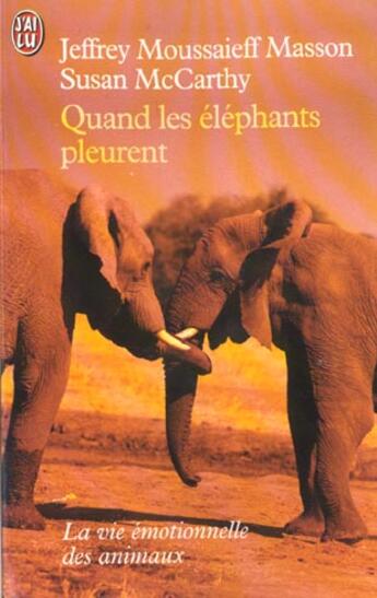 Couverture du livre « Quand les elephants pleurent » de Masson Jeffrey-Mouss aux éditions J'ai Lu