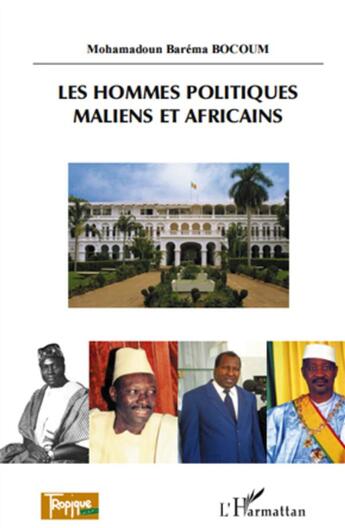 Couverture du livre « Les hommes politiques maliens et africains » de Mohamadoun Barema Bocoum aux éditions L'harmattan