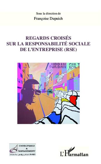 Couverture du livre « Regards croisés sur la responsabilité sociale de l'entreprise (RSE) » de Francoise Dupuich aux éditions L'harmattan