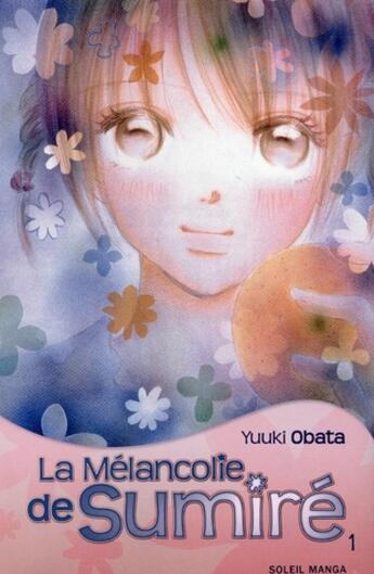 Couverture du livre « La mélancolie de Sumiré Tome 1 » de Obata-Y aux éditions Soleil