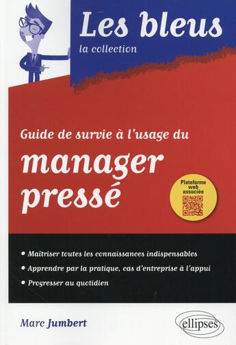 Couverture du livre « Guide de survie à l'usage du manager presse » de Marc Jumbert aux éditions Ellipses